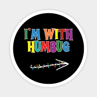 I'm With Humbug - Funny Christmas Magnet